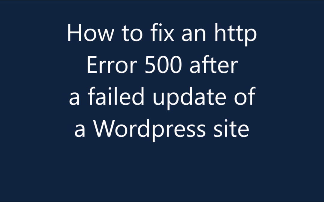 How to fix HTTP Error 500 after a failed WordPress update