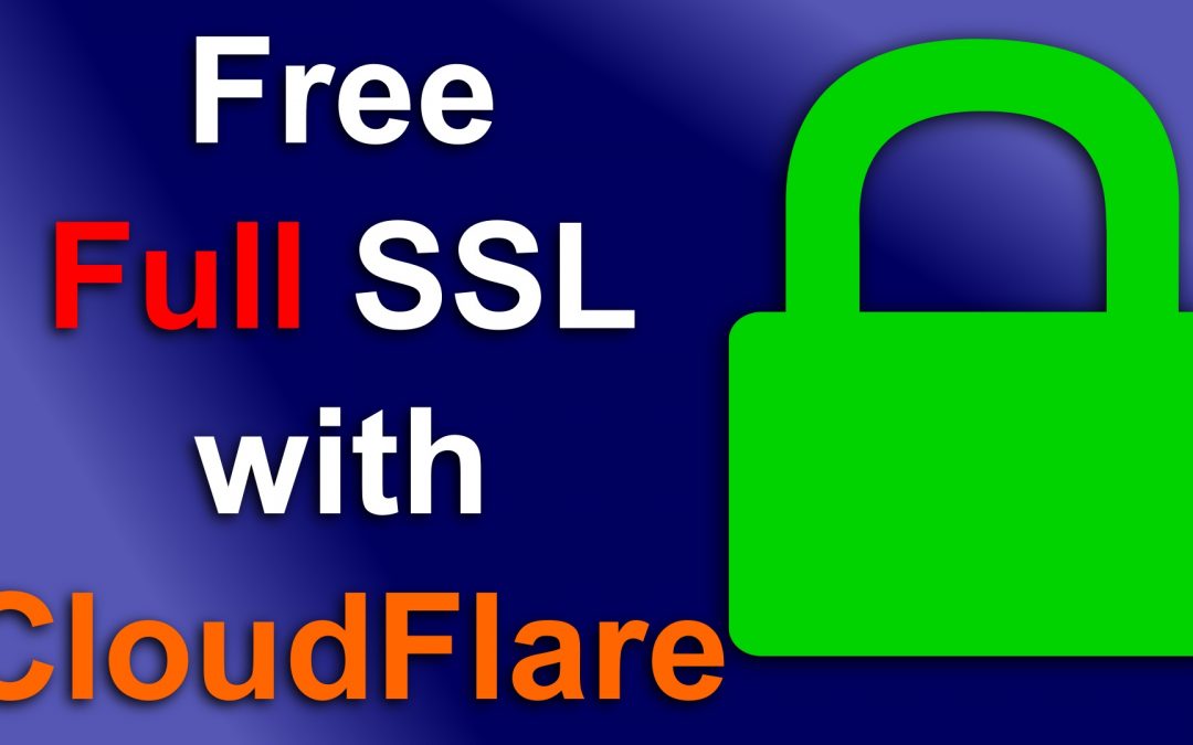 Free SSL certificate for your website with CloudFlare Full end to end encryption
