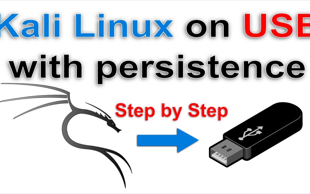 Install and run Kali Linux live on a USB drive with persistence step by step