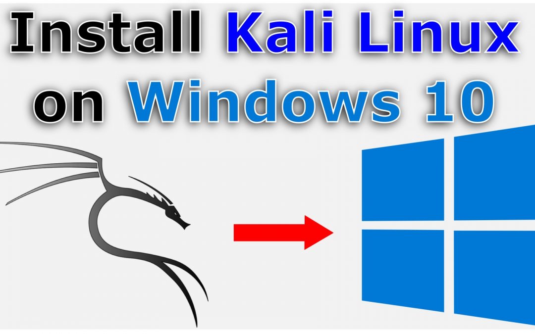 How to install and run Kali Linux on Windows 10