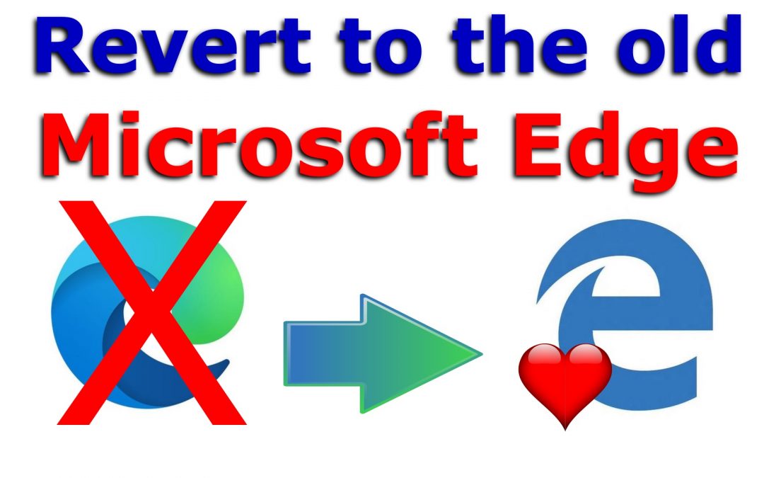 How to get the old Microsoft Edge back