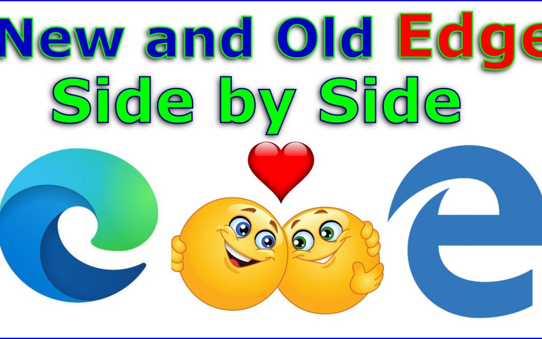 Run the new Microsoft Edge with the old one side by side