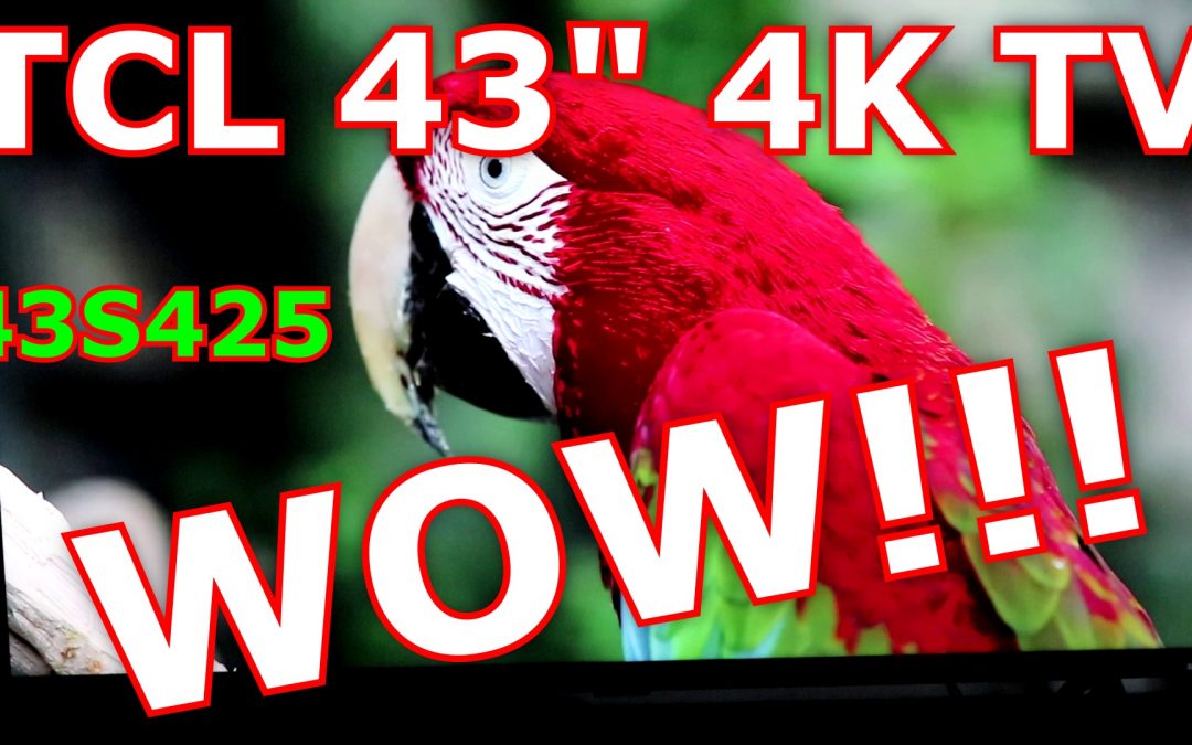 TCL 43 inch 4K Roku Smart TV 43S425 UHD. Unboxing and Review