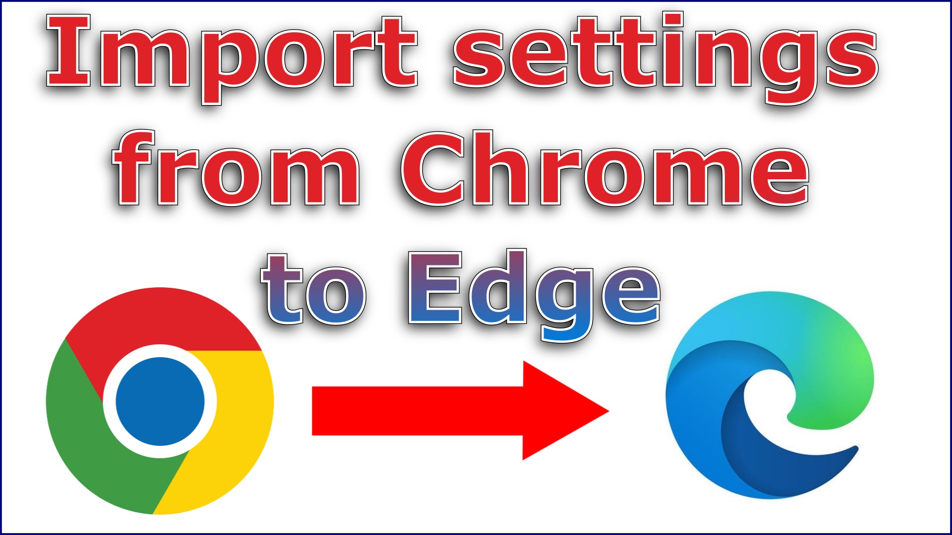 How to import settings from Google Chrome to Microsoft Edge Chromium