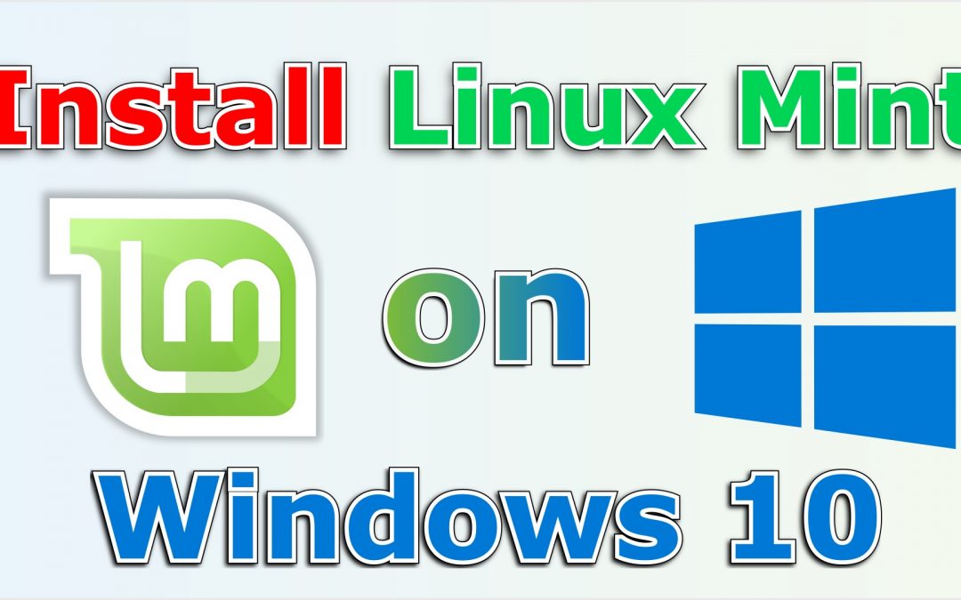 How to install Linux Mint on Windows 10
