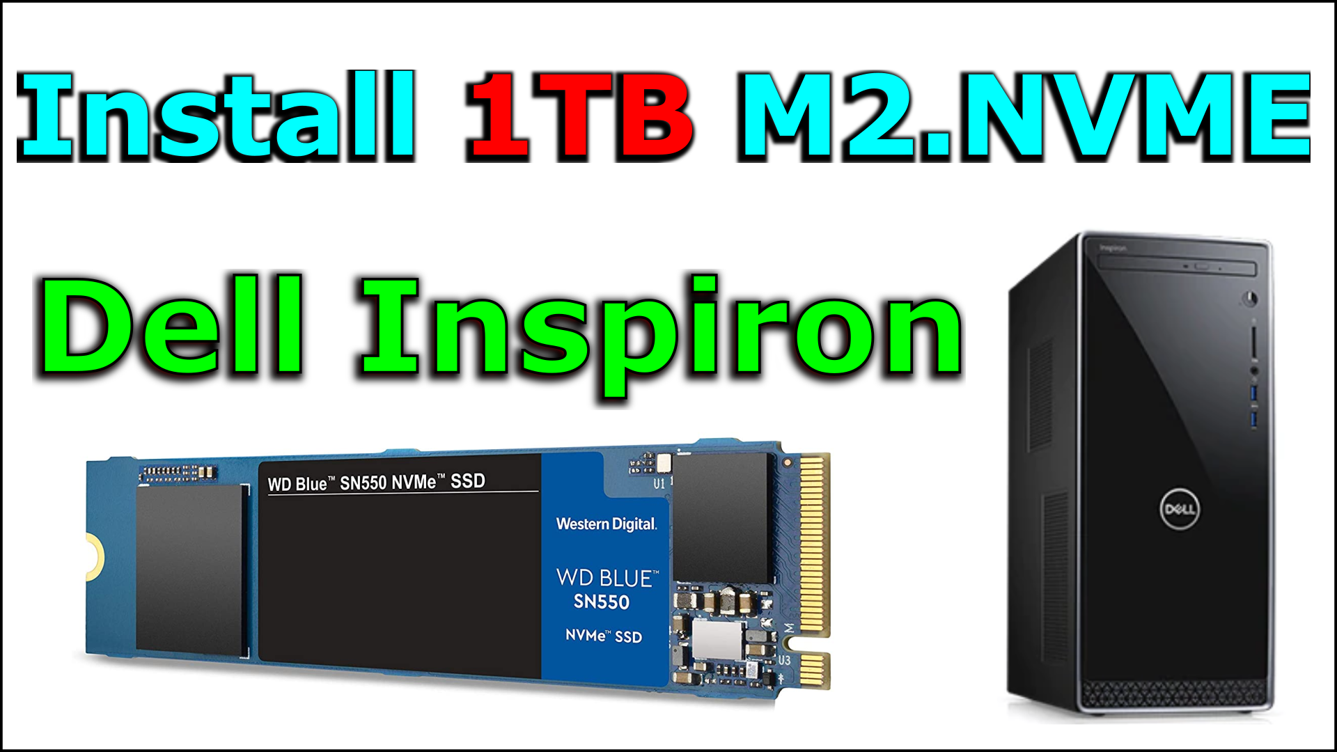 Install M.2 NVME 1TB WD SN550 in Dell Inspiron 3671