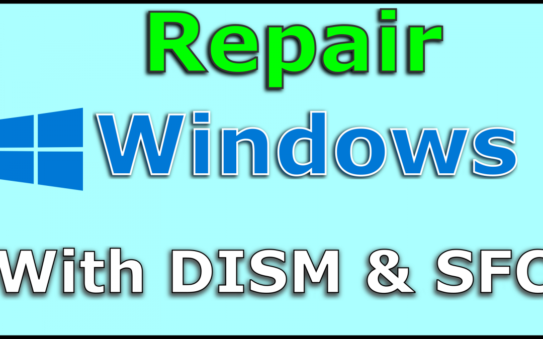 How to repair Windows using using DISM and sfc commands quick and easy