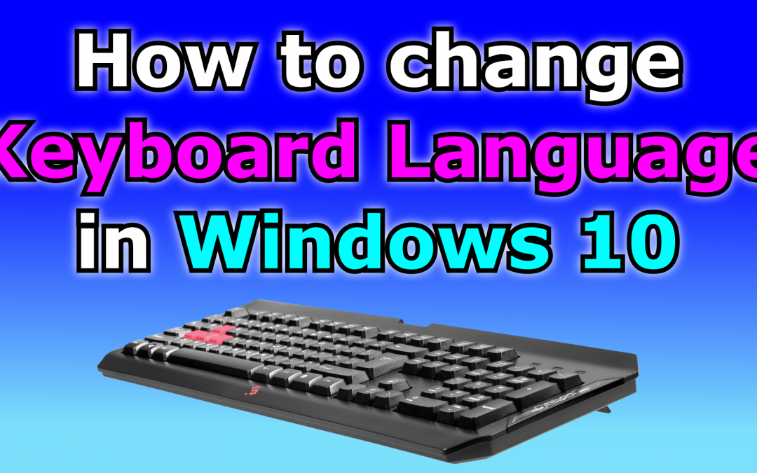 How to change keyboard language in Windows 10