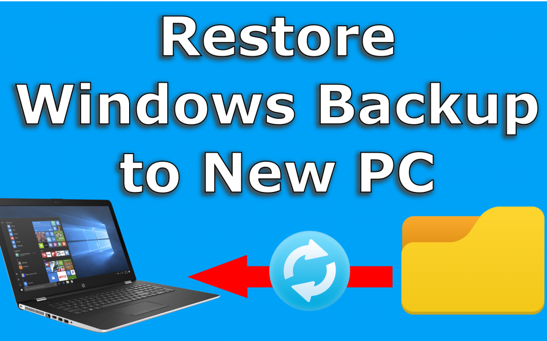 How to restore Windows 10 files backup to a new PC