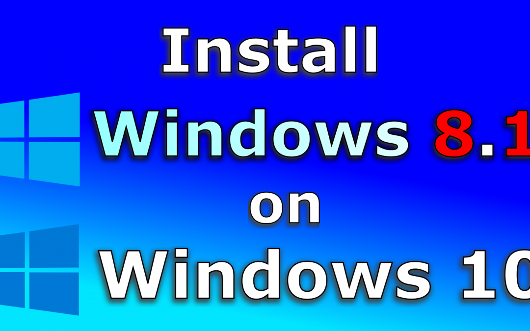 Install Windows 8.1 on Windows 10