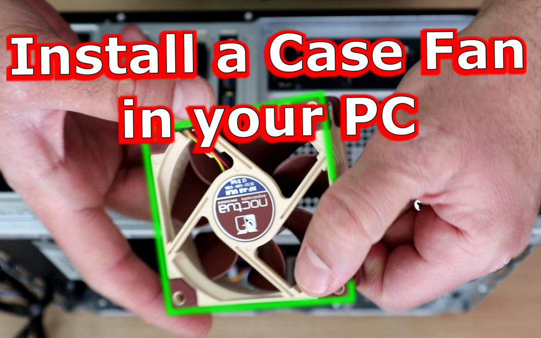 Installing a Case Fan in a Desktop PC – Noctua Fan