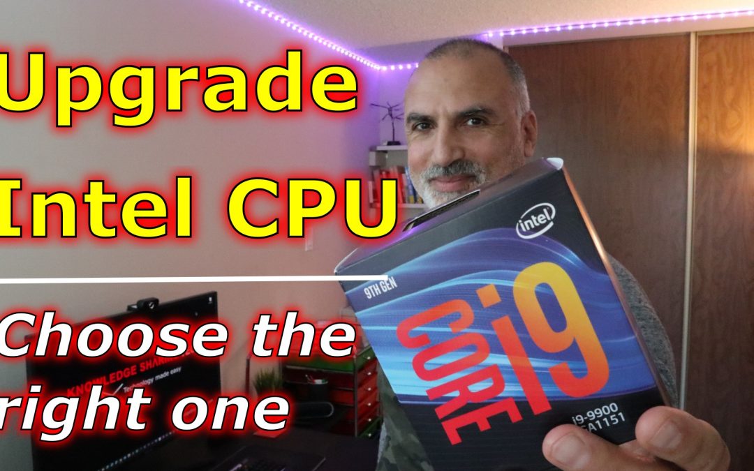 Detailed guide on How to upgrade Intel CPU in desktop