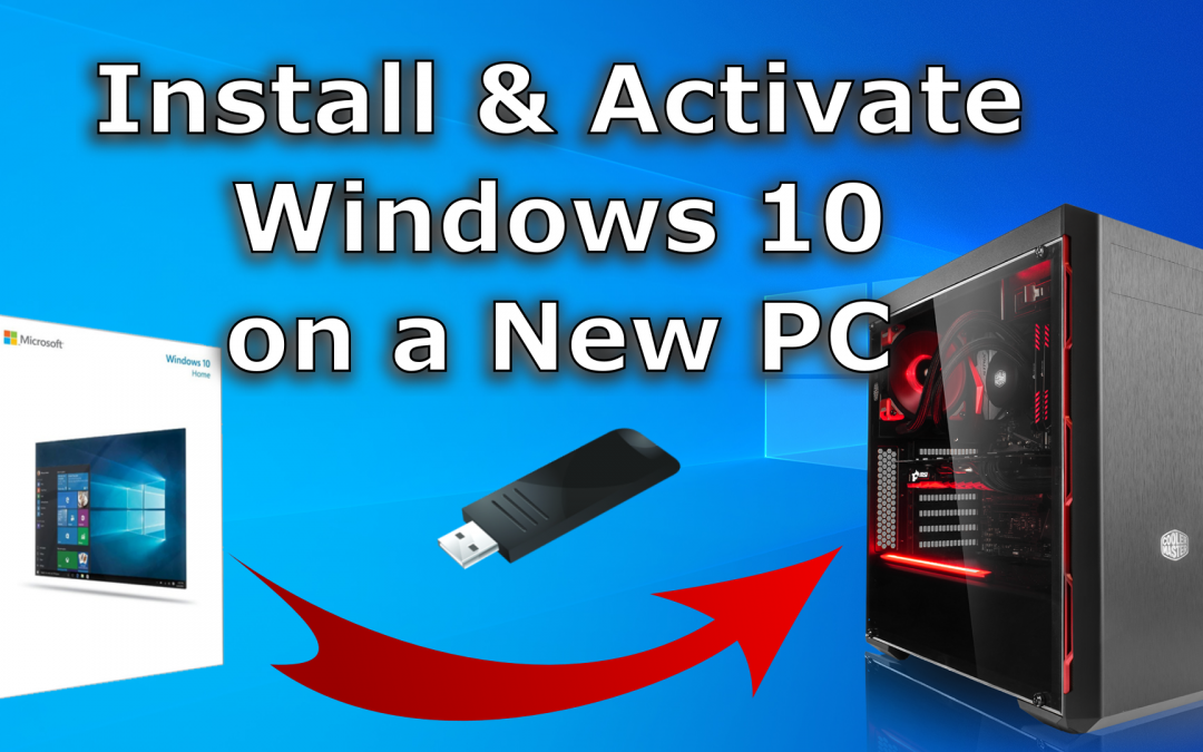 Installing Windows 10 from USB & activate it on a new computer