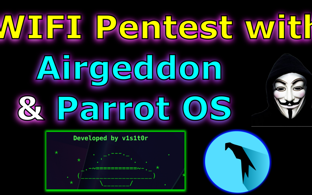 WIFI Hacking using Airgeddon & Parrot OS.