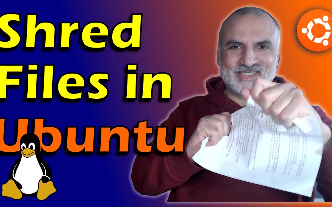 How to shred files, folders and other data in Linux Ubuntu