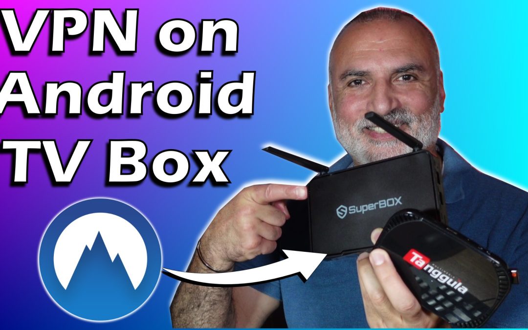 Connect your IPTV Android TV Box to VPN. Works with SuperBox, Tanggula and others