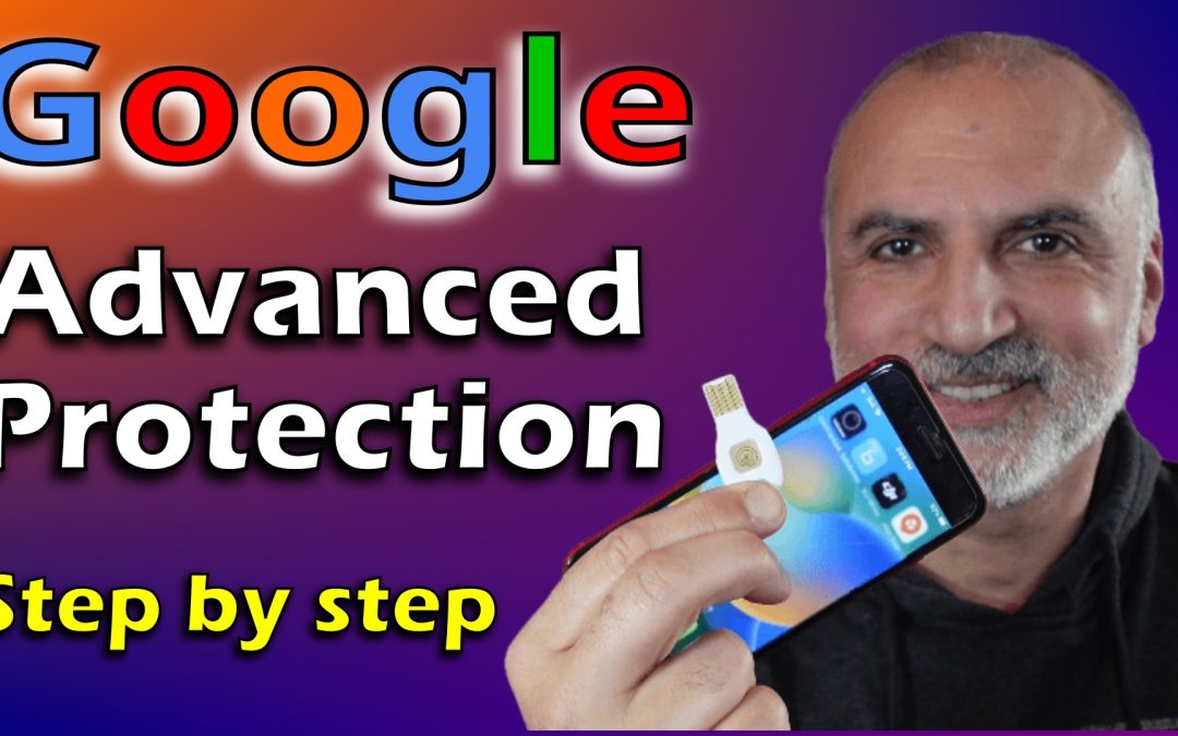 Protect your Google account and enroll in Google Advanced Protection program